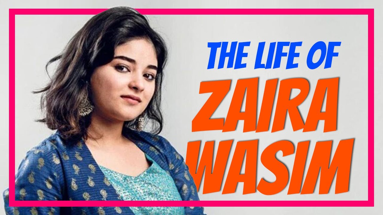 Biography and life of Zaira Wasim