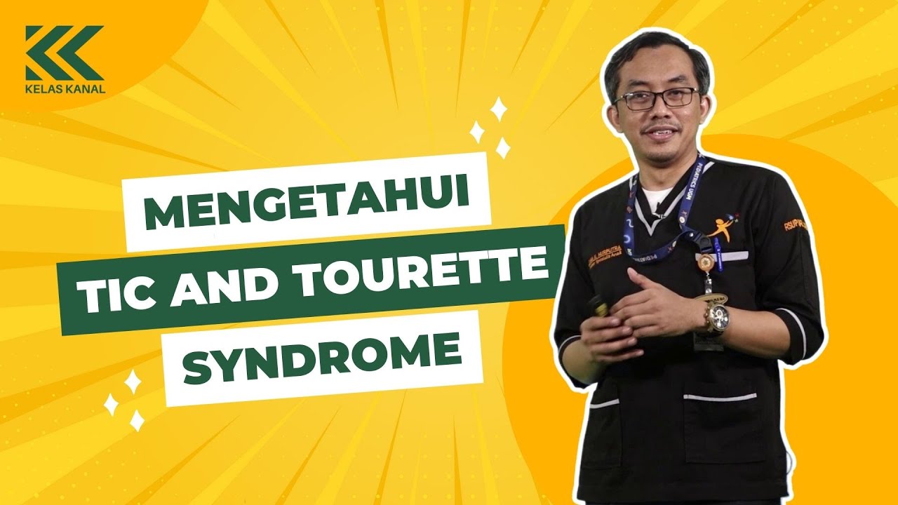 Kelas Kanal | Mengetahui Tic and Tourette Syndrome