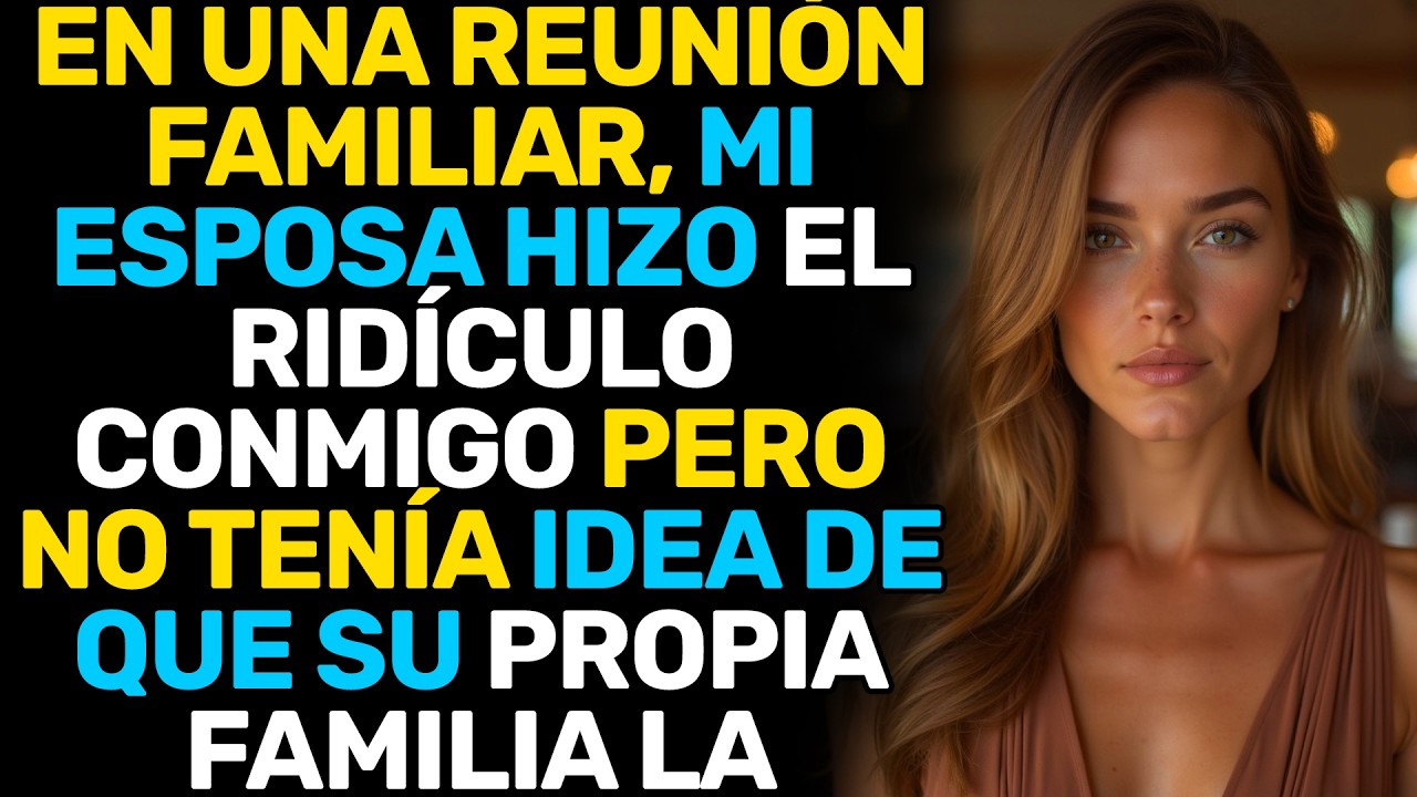 EN UNA CELEBRACIÓN FAMILIAR, MI ESPOSA ME HUMILLÓ SIN SABER QUE SU FAMILIA LA CONDENARÍA