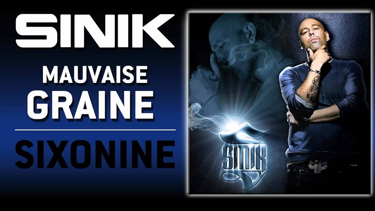 Sinik - Mauvaise Graine (Son Officiel)