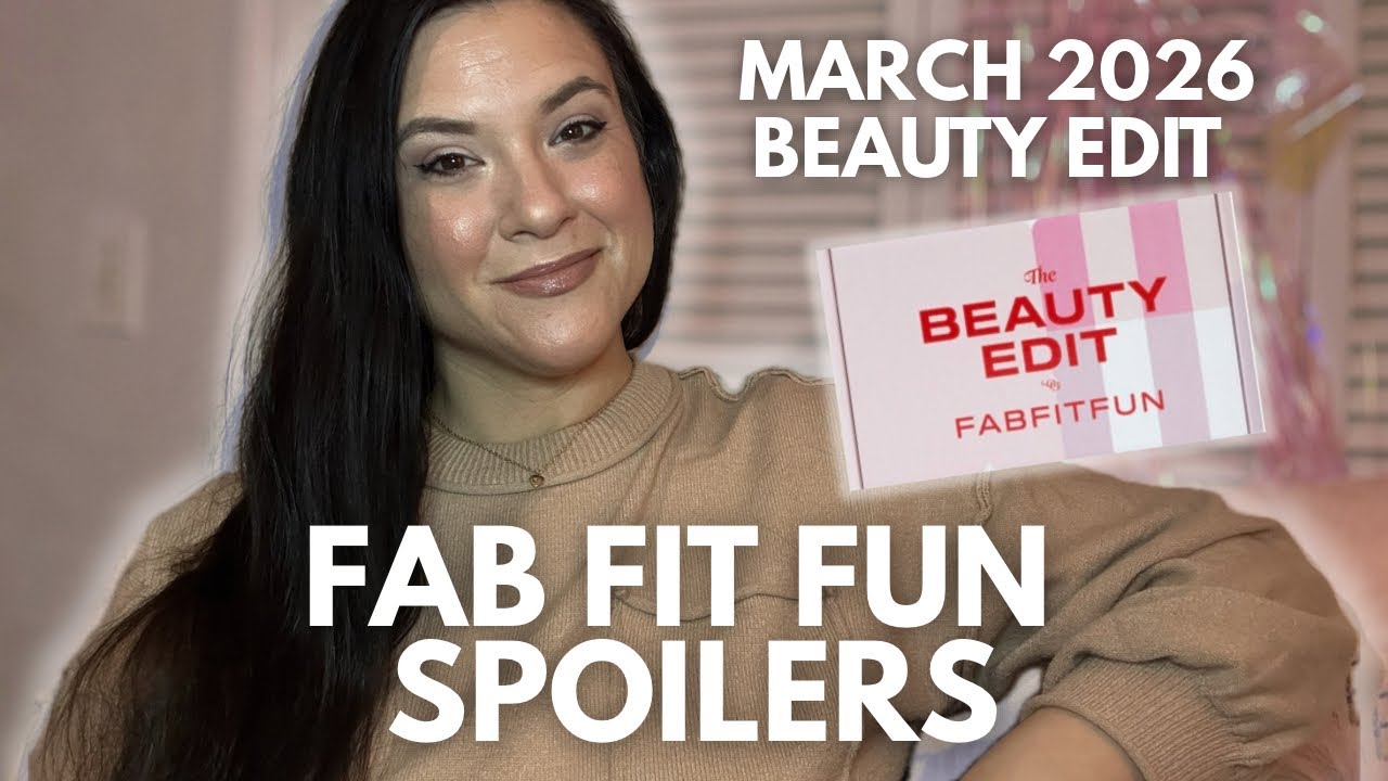 March 2026 Fab Fit Fun Beauty Edit Spoilers: A Peek at the 4 Customization Categories! 