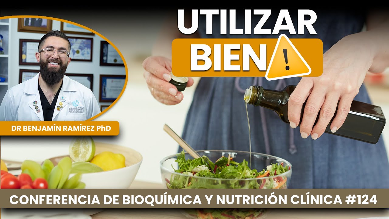 Cuidado con Aceite de Oliva en Ensaladas - Conferencia #124 - Dr Benjamín PhD