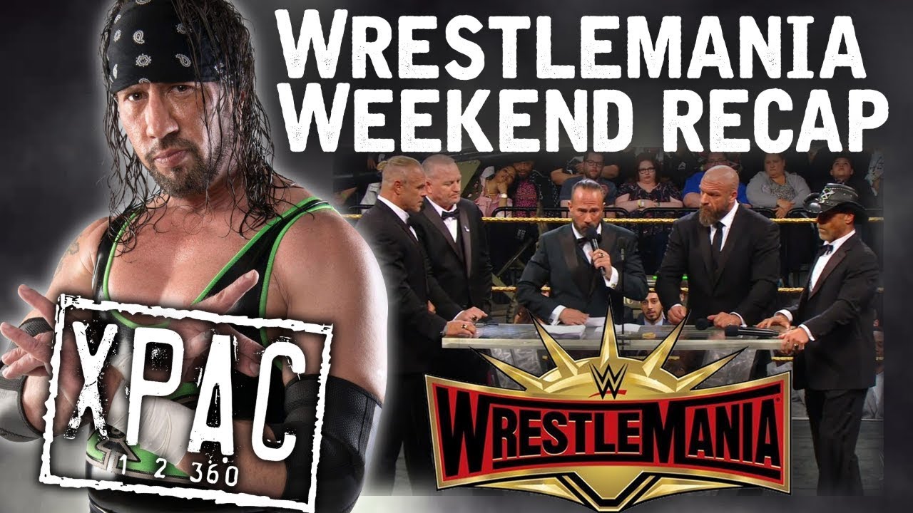 Wrestlemania weekend recap on X-Pac 12360 Ep. 132