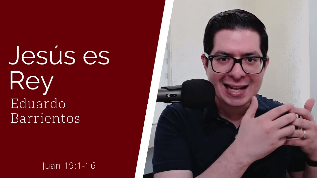 ¡He aquí el Hombre! (Juan 19:1-16) - Eduardo Barrientos