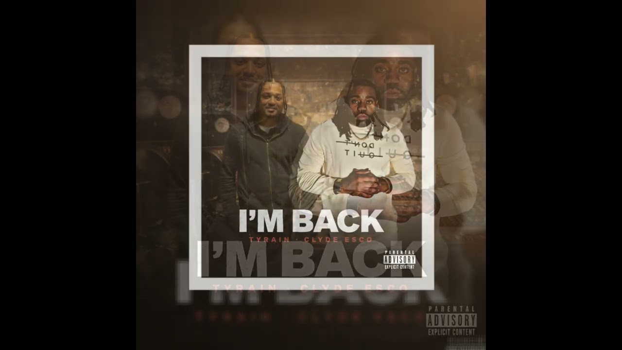 I'm Back - Tyrain & Clyde Esco [G-Herbo Longevity Unofficial Remix]
