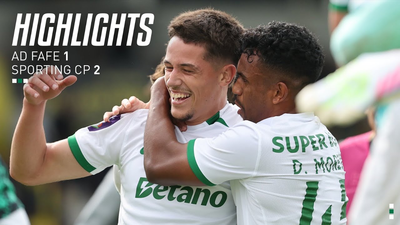 Sporting B | Liga 3: AD Fafe 1-2 Sporting CP