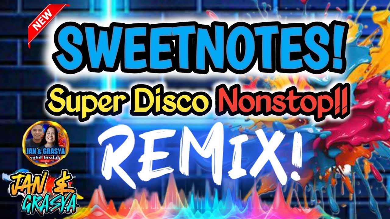🔥💫SWEETNOTES SUPER DISCO NONSTOP REMIX  2025 - 2026 YUGYUGAN NA!!!🔥💫