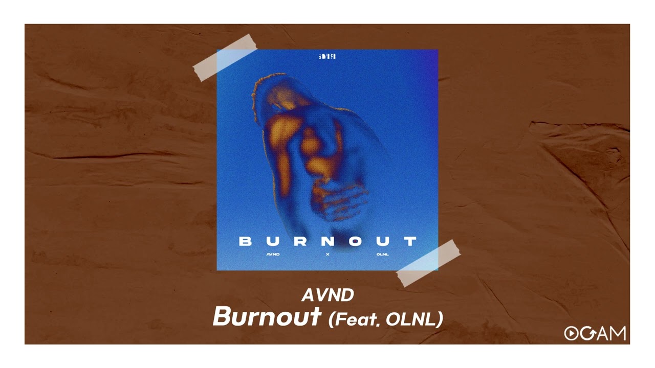 [New Release] AVND - Burnout (Feat. OLNL) │ 전체 듣기