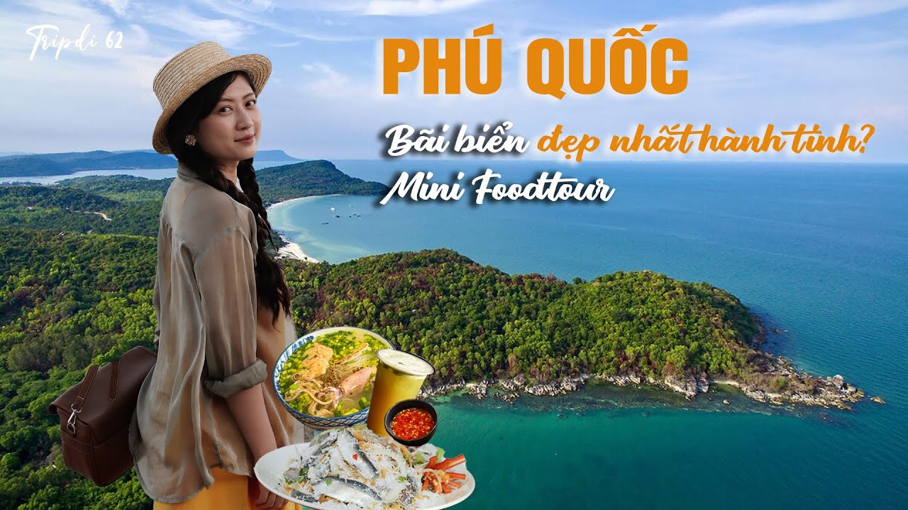 Khám phá PHÚ QUỐC #2: Mini Foodtour bản địa & Top 2 bãi biển ĐẸP NHẤT đảo