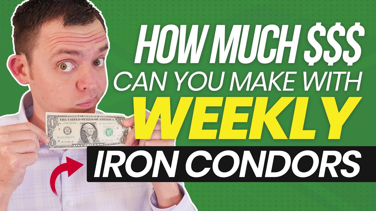 How Much Money Can You Make Trading Weekly Iron Condors?