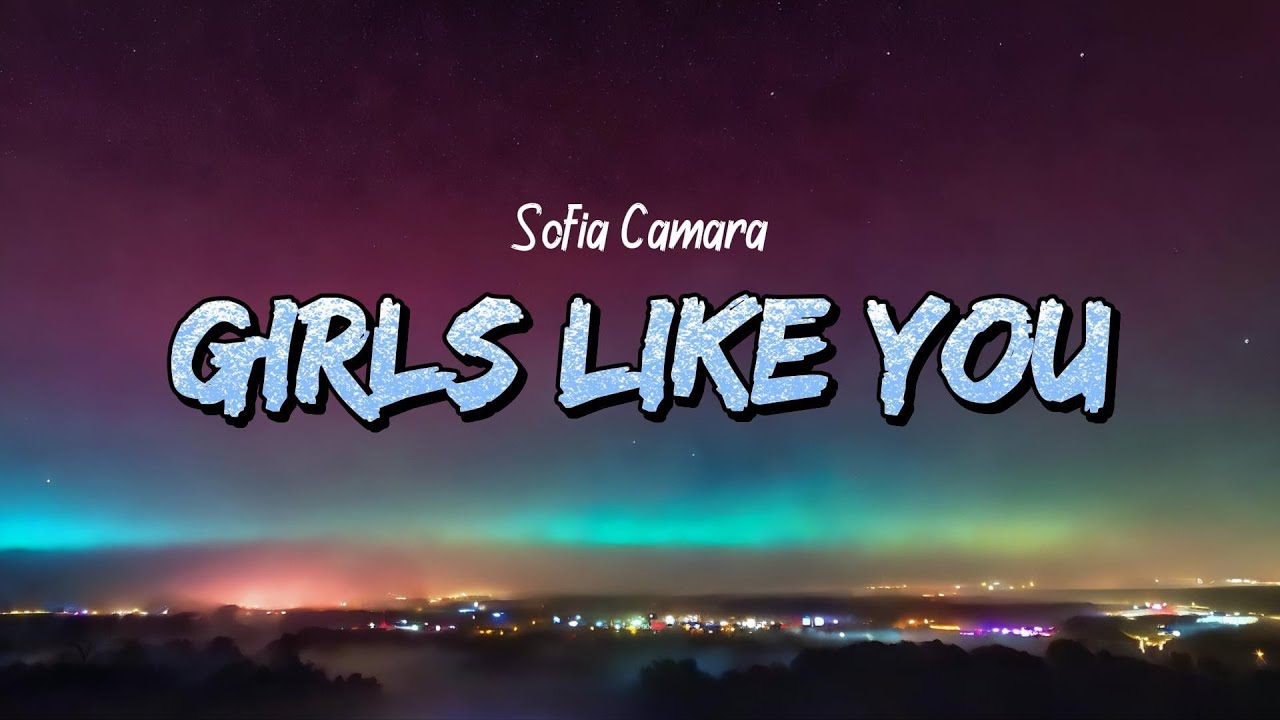 Sofia Camara - Girls Like You (Lyrics)