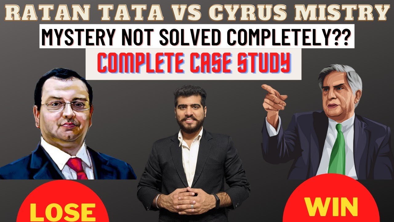 Ratan Tata vs Cyrus Mistry Case Study Explained | Tata and Mistry Controversy | Tata Mistry Dispute