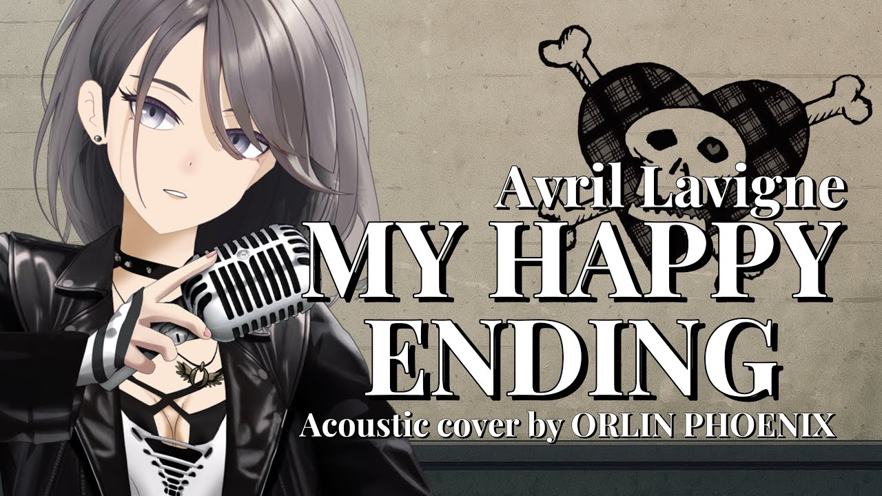 My Happy Ending - Avril Lavigne 【 Acoustic 】Cover by ORLIN Phoenix