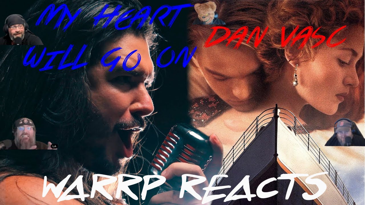 DOES DAN VASC DO IT BETTER THAN CELINE DION?!!!  WARRP Reacts to My Heart Will Go On 