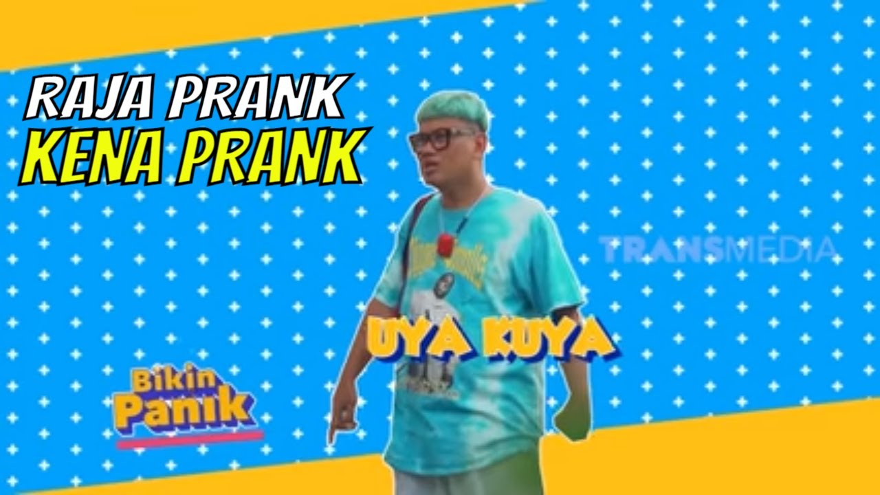[FULL] UYA KUYA KENA PRANK, YANG PUNYA ACARA DIBIKIN PANIK BENERAN! | BIKIN PANIK (08/05/22)