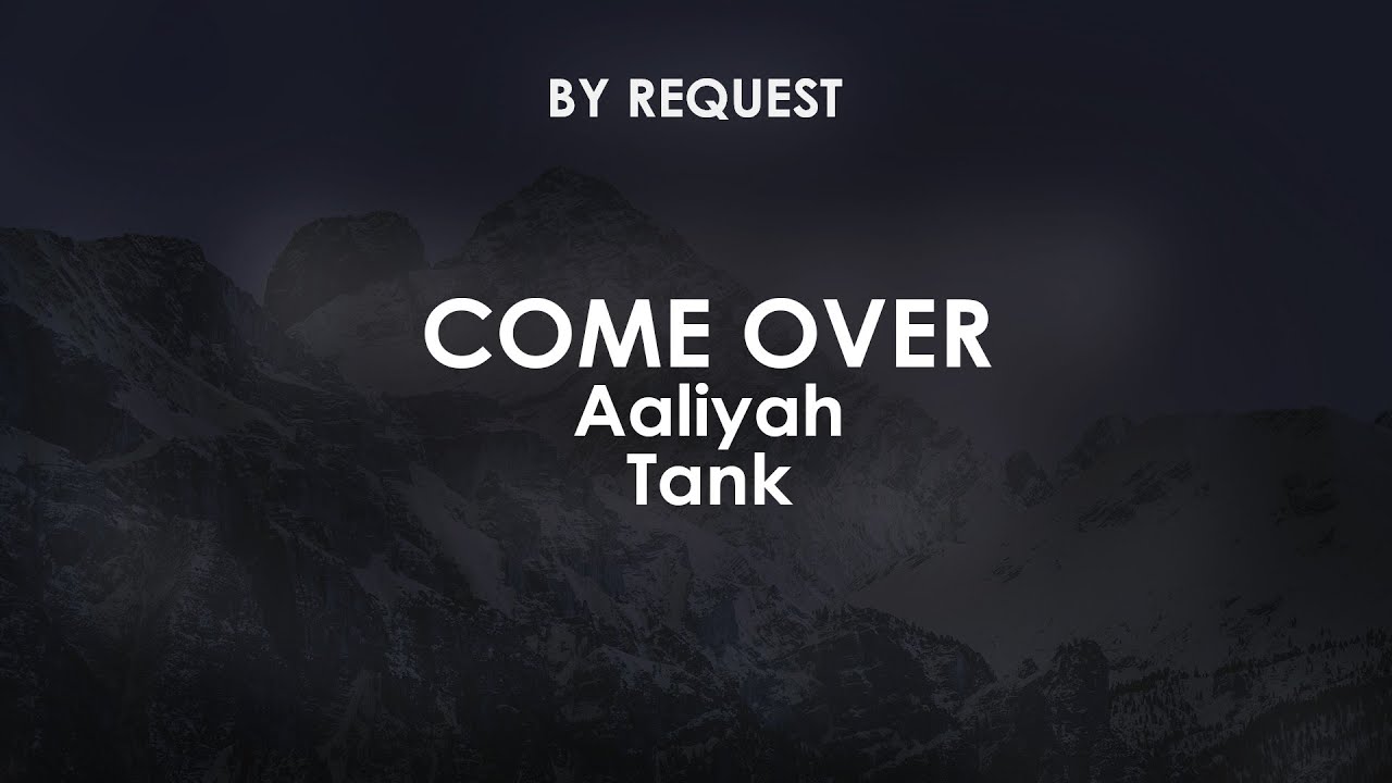 Come Over | Aaliyah &middot; Tank