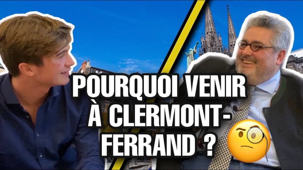 POURQUOI FAUT-IL VENIR À CLERMONT-FERRAND ? (Interview du maire, Olivier Bianchi )