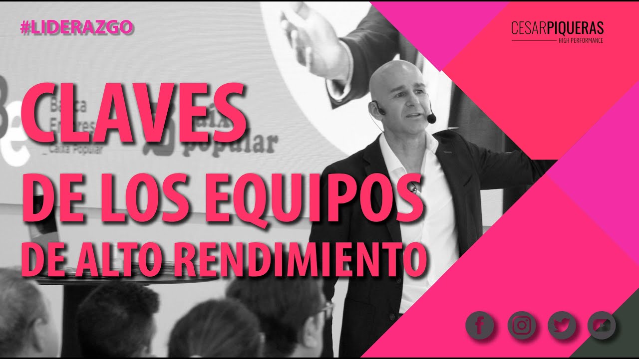 Claves de los equipos de alto rendimiento | Liderazgo | César Piqueras