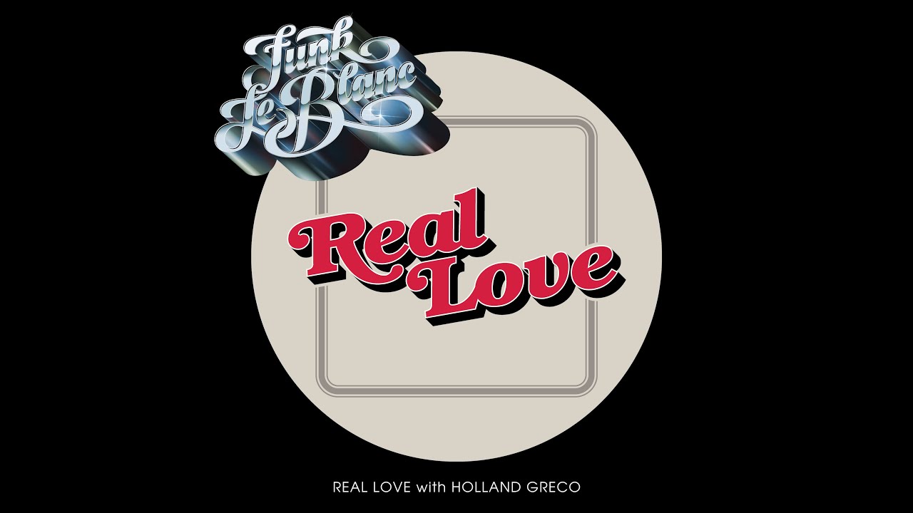 Funk LeBlanc and Holland Greco - Real Love