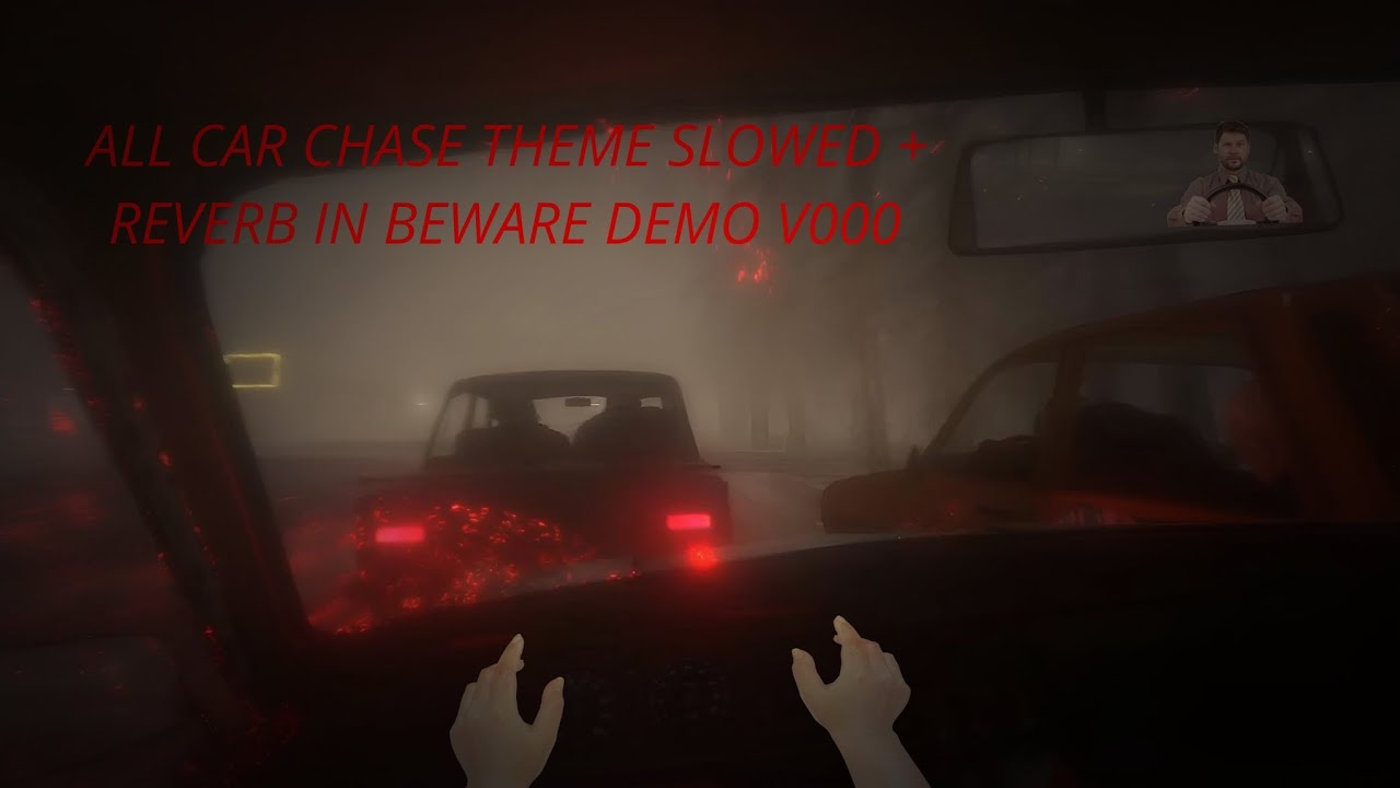 All cars CHASE THEM slowed + reverb in BEWARE DEMO V000