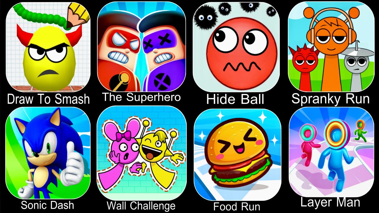 Draw To Smash,The Superhero League,Hide Ball,Spranky Run,Sonic Dash,Spranky Wall Challenge,Food Run