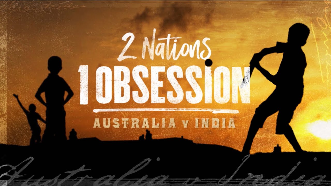 2 Nations, 1 Obsession | Australia v India.