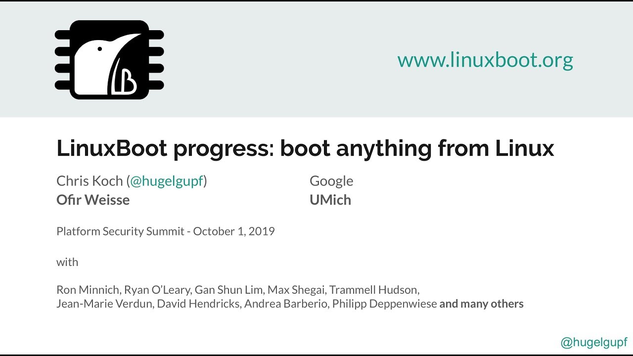 LinuxBoot progress: boot anything from Linux — Chris Koch, Google — Platform Security Summit 2019