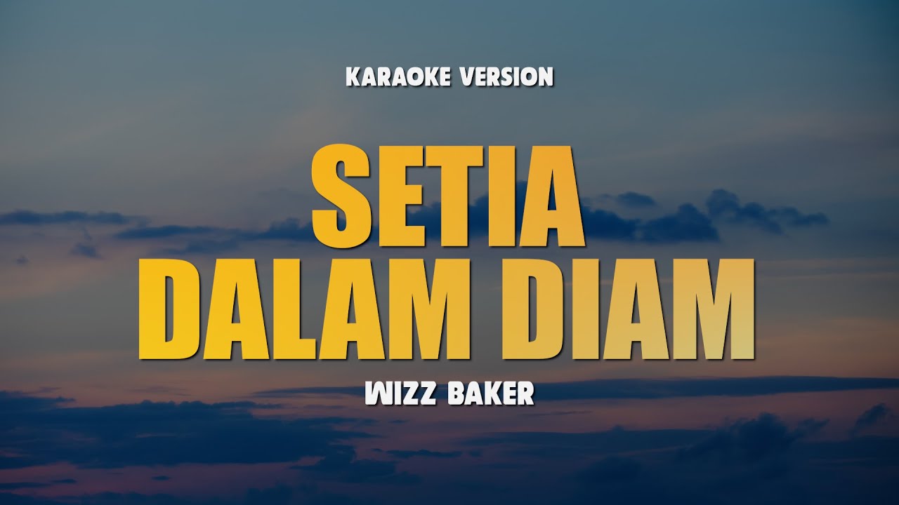 SETIA DALAM DIAM (REMAKE) - WIZZ BAKER | Karaoke Lagu Timur Populer 2024 | Karaoke No Vocal