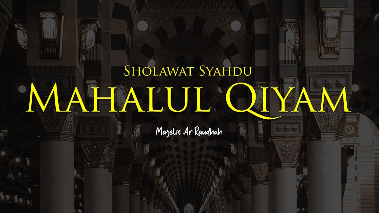 MAHALUL QIYAM | Majelis Ar Raudhah | Lirik & Terjemah
