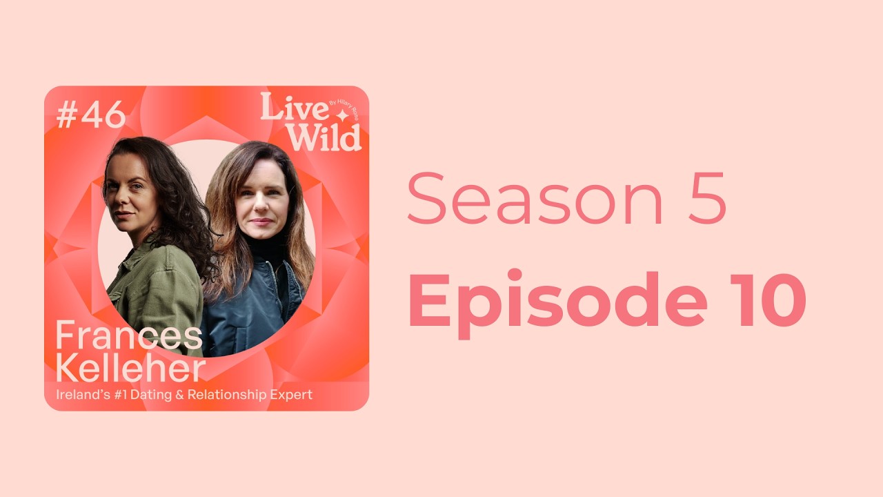 #46 Frances Kelleher - Ireland’s #1 Dating & Relationship Expert