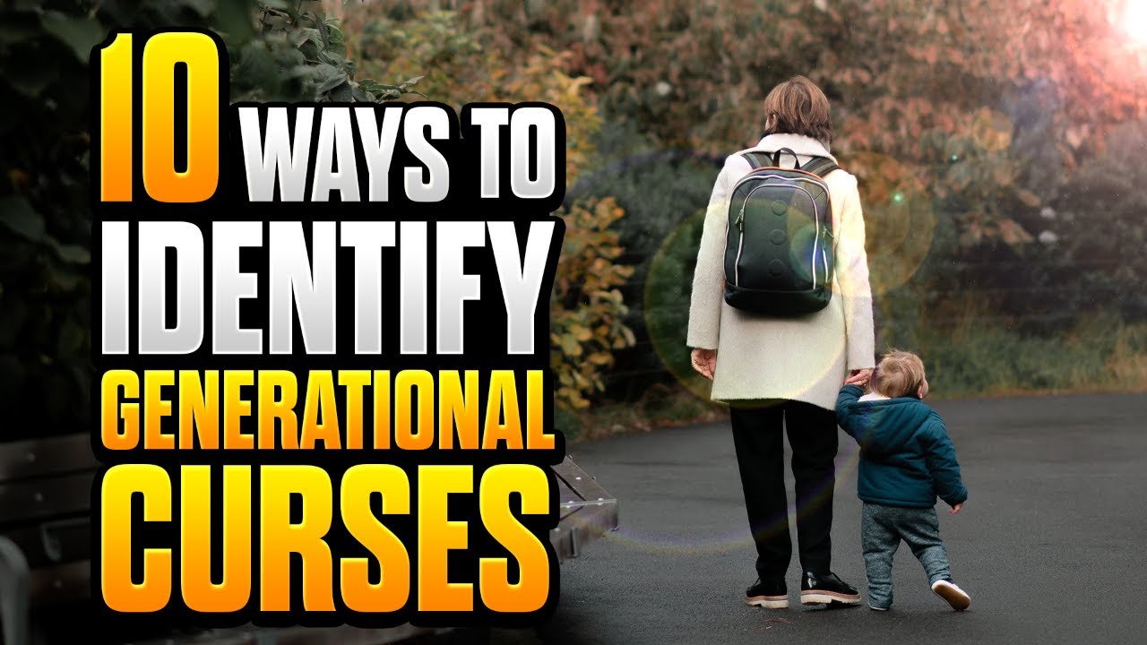 10 Ways To Identify Generational Curses