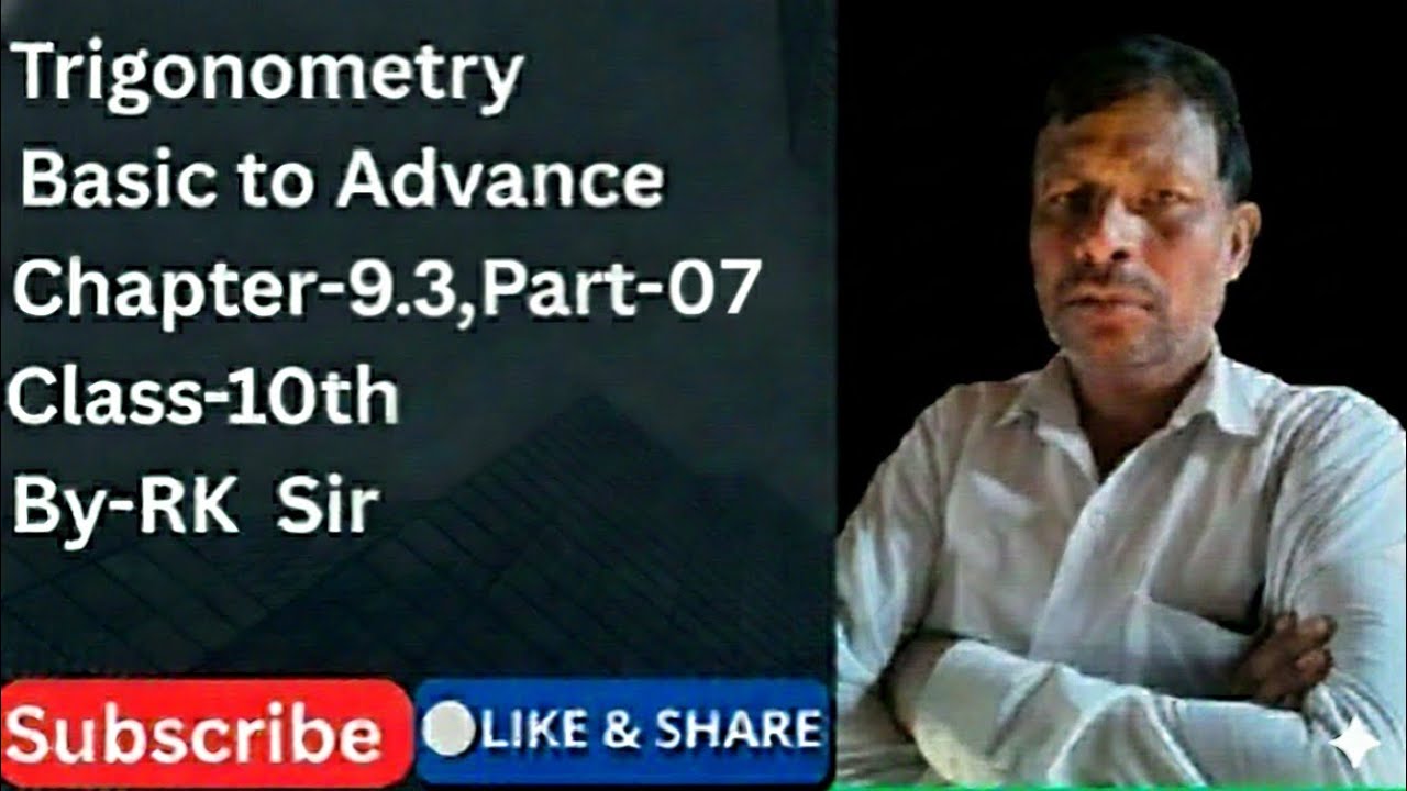 Trigonometry Class 10 | Part 7 | Chapter 9.3 | RK Sir