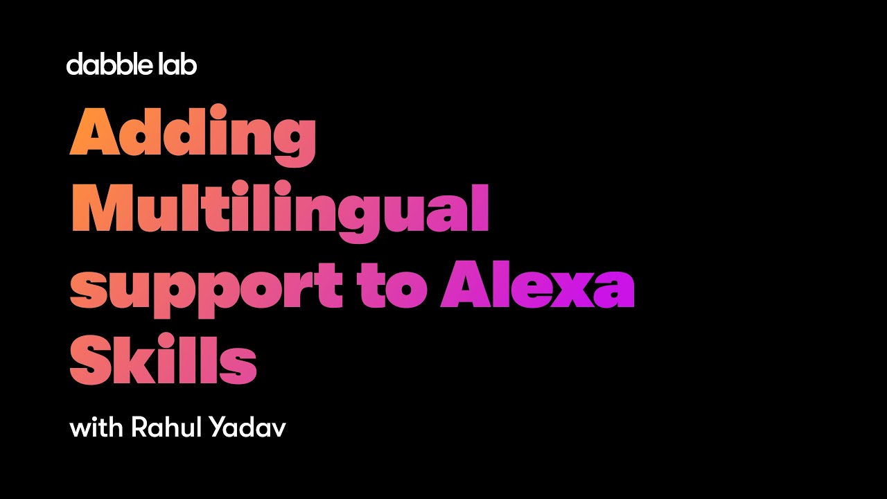 Adding multilingual support to an Alexa Skill using interceptors | Skill Templates  Python SDK DL254