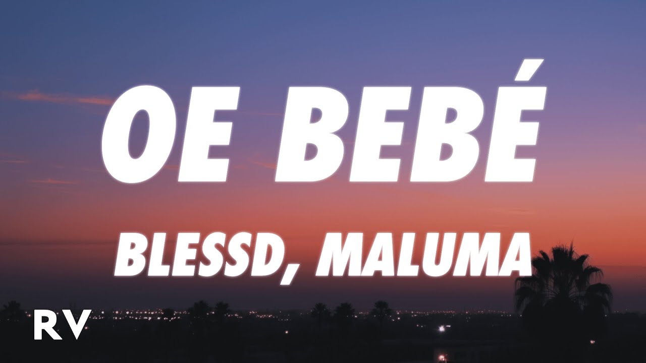 Blessd, Maluma - Oe Beb&eacute; (Letra/Lyrics)