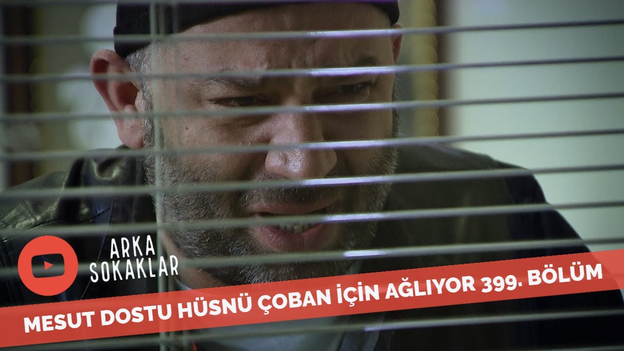 Mesut Dostu Hüsnü Çoban İçin Ağlıyor 399. Bölüm