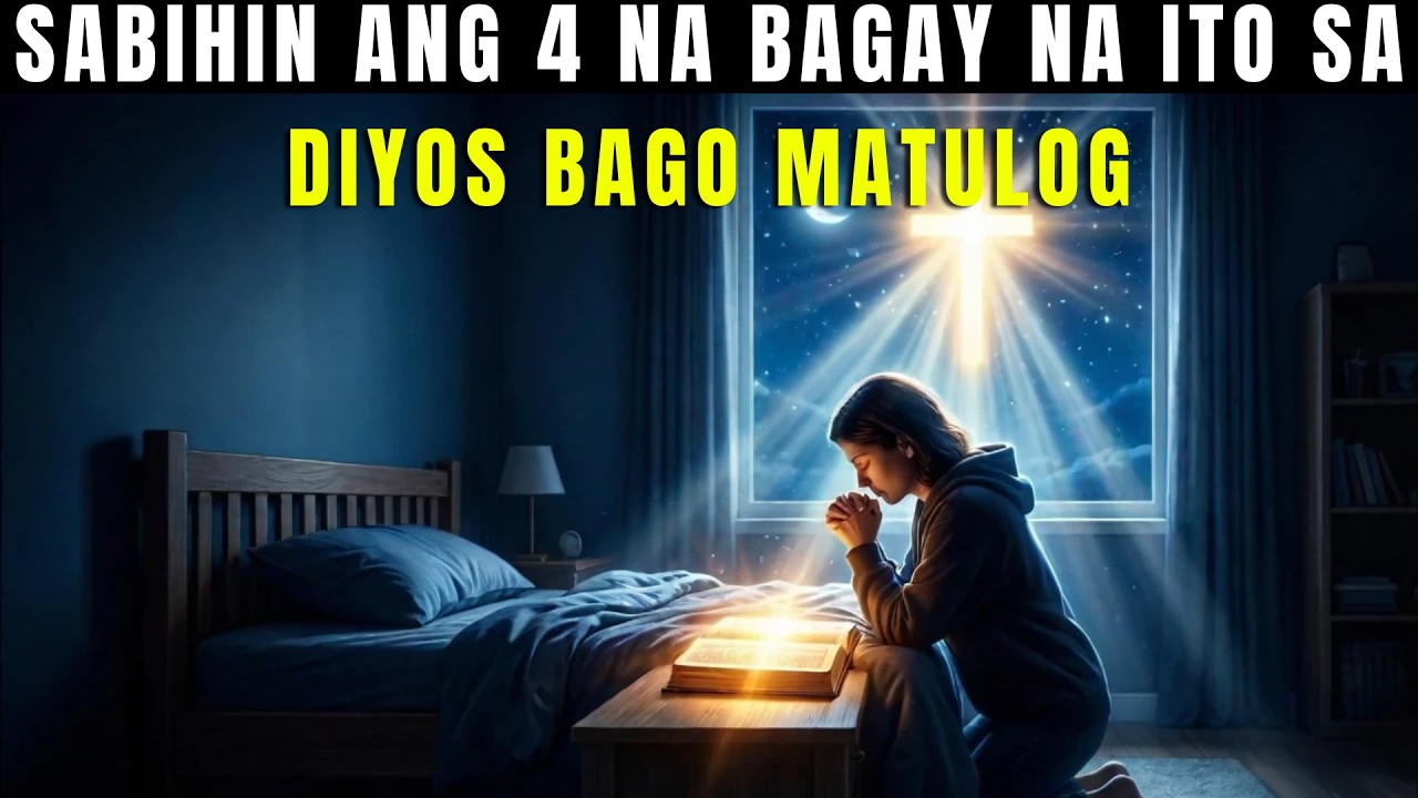 🙏 Sabihin Ang 4 Biblikal na Salita Sa Diyos Gabi gabi Ito ay Magbabago ng Iyong Buhay