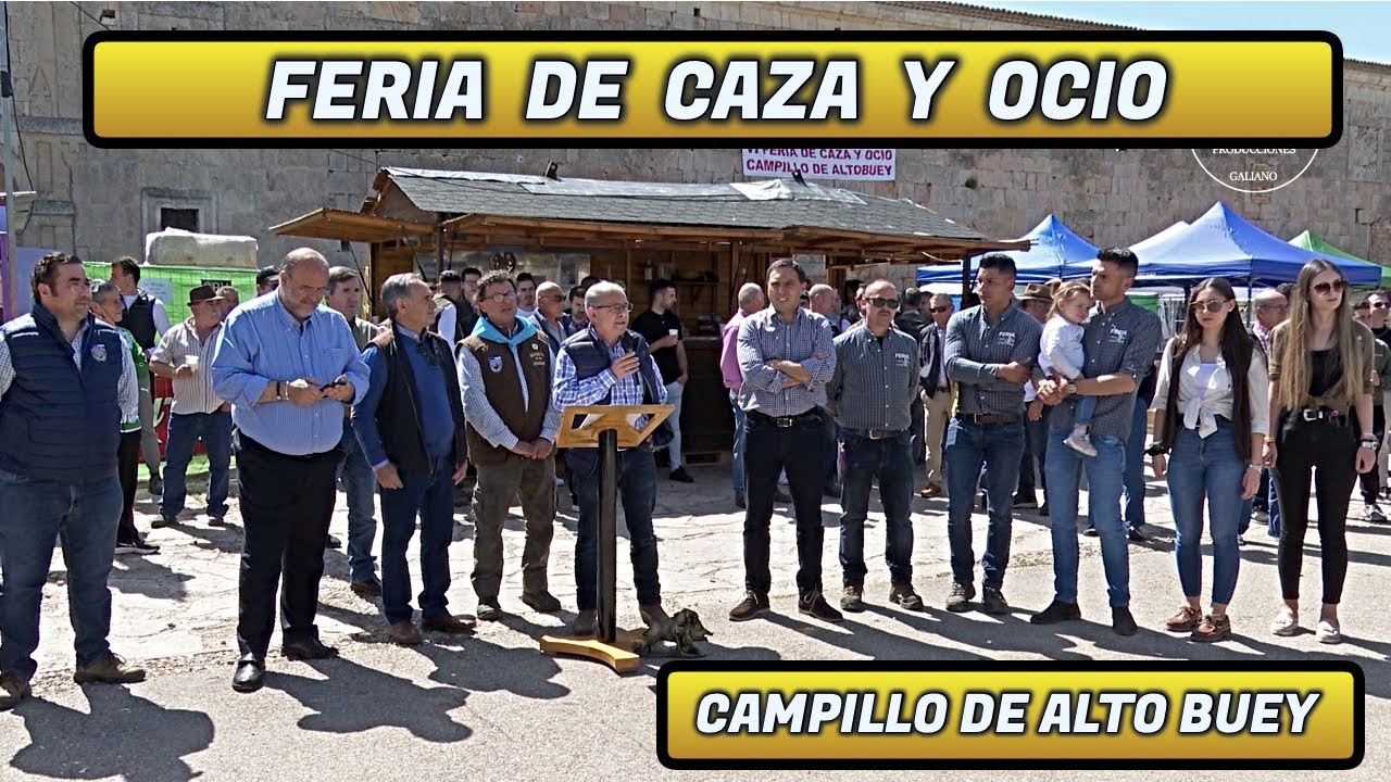 VI FERIA DE CAZA Y OCIO 2022 | CAMPILLO DE ALTOBUEY
