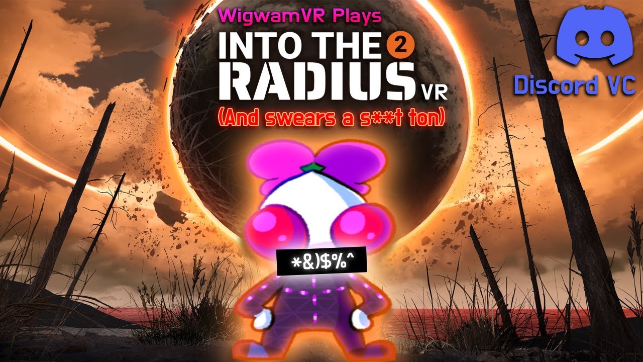 WigwamVR Plays Into The Radius 2! (And swears a s**t ton)
