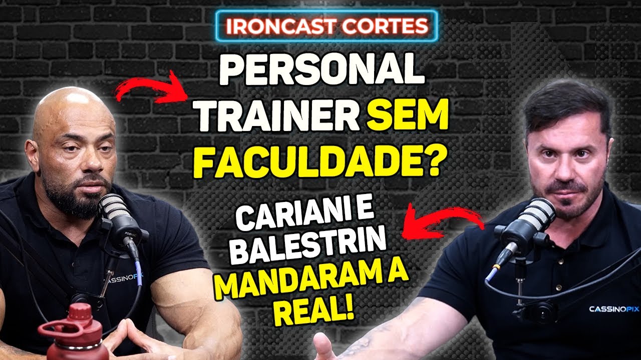 CARIANI E BALESTRIN OPINARAM SOBRE A POLÊMICA DO CURSO DE PERSONAL TRAINER – IRONCAST CORTES