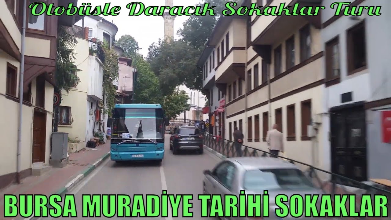 TARİHİ BURSA MURADİYE SOKAKLARI / DARACIK TARİHİ BURSA SOKAKLARNDA BELEDİYE OTOBÜSÜ İLE ŞEHİR TURU