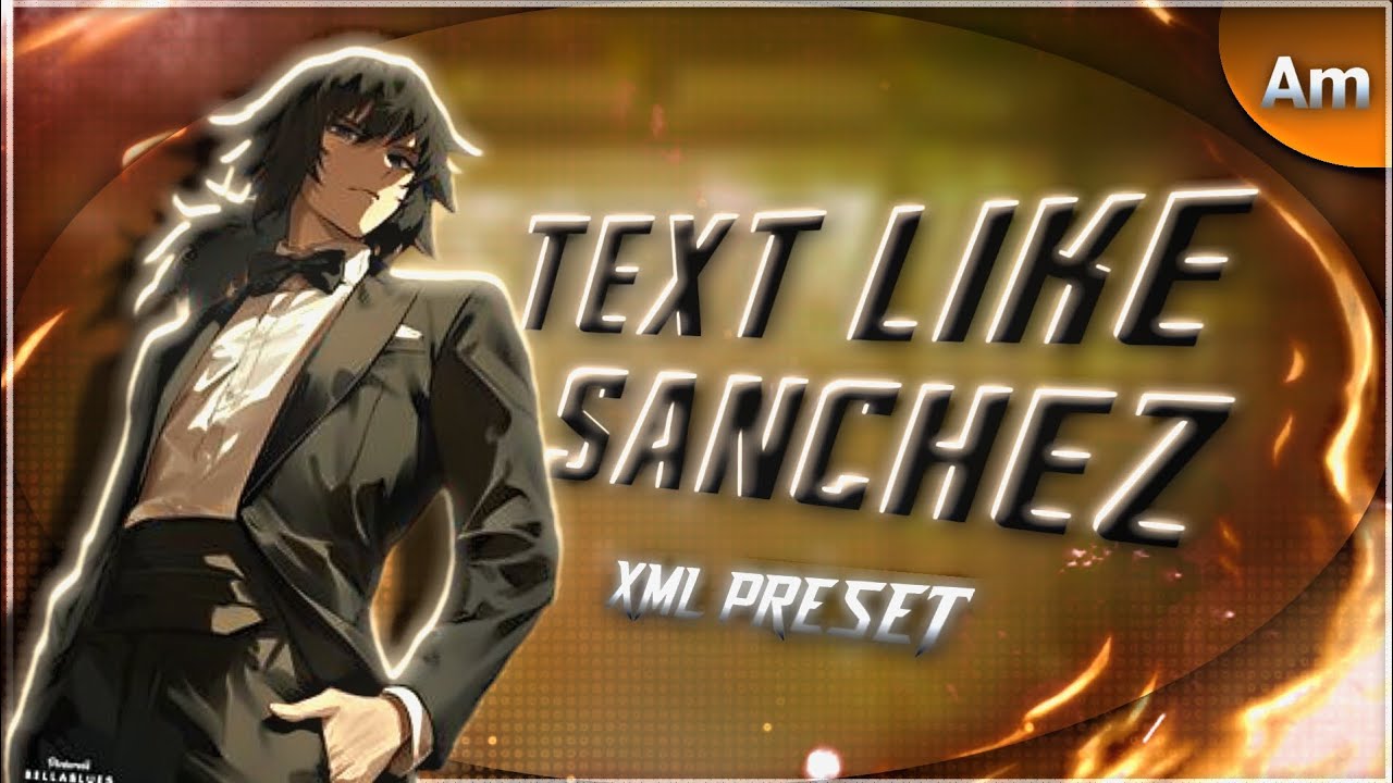 Text like Sanchez in Alight Motion- XML preset.
