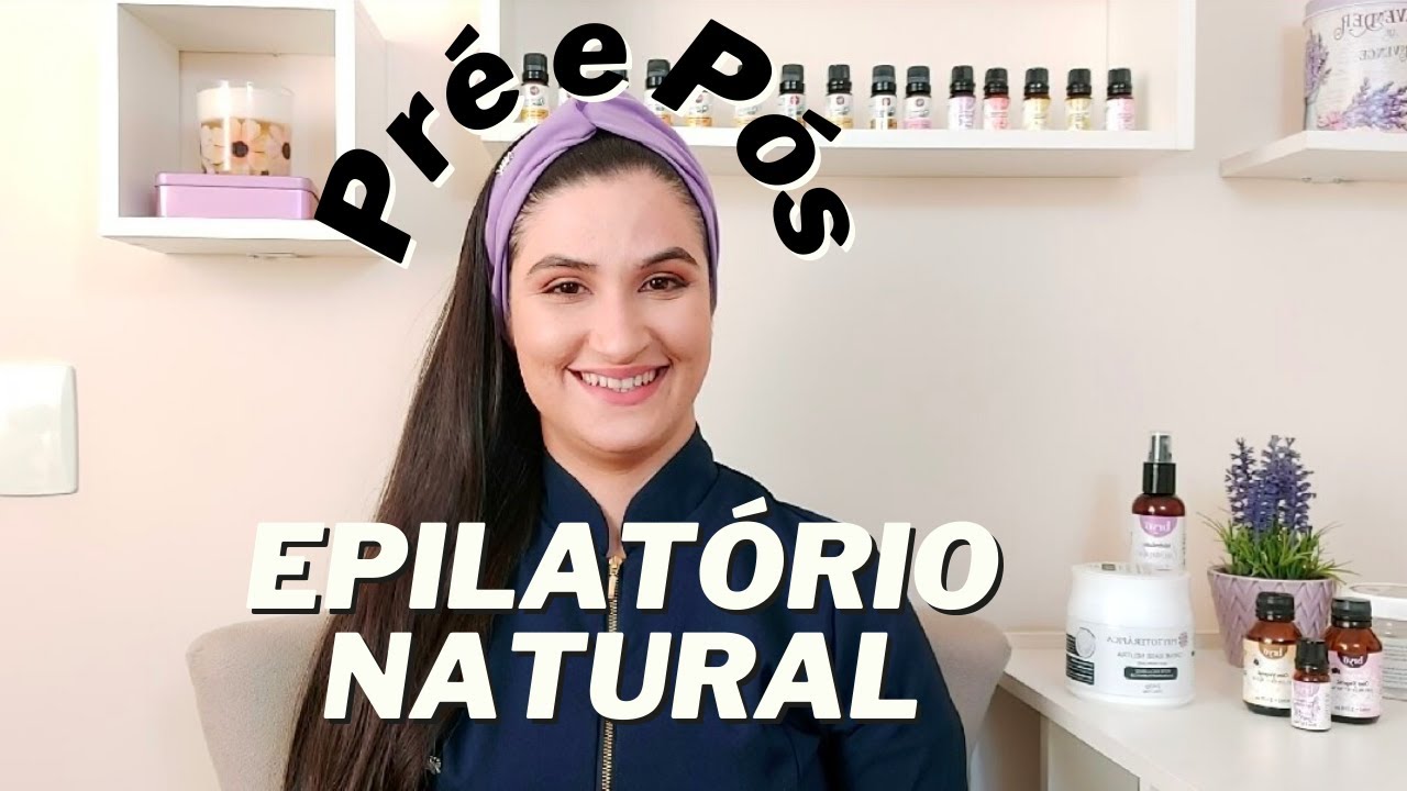 Pré e Pós Epilatório com Estética Natural!
