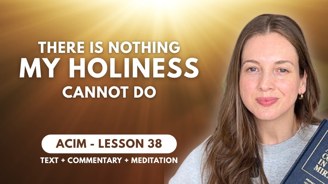 A Course in Miracles Lesson 38 + Guided Practice ✨
