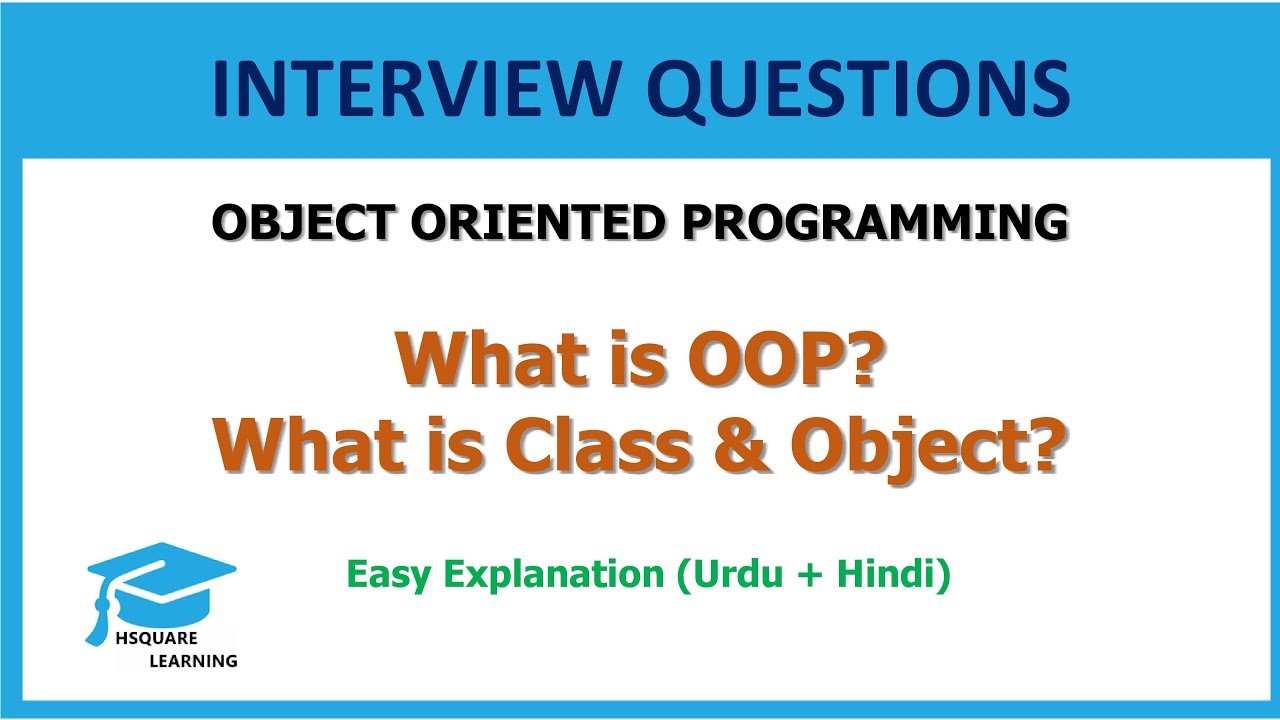 What is OOP, classes & objects? | Interview Questions | Object Oriented Programming | (Urdu + Hindi)