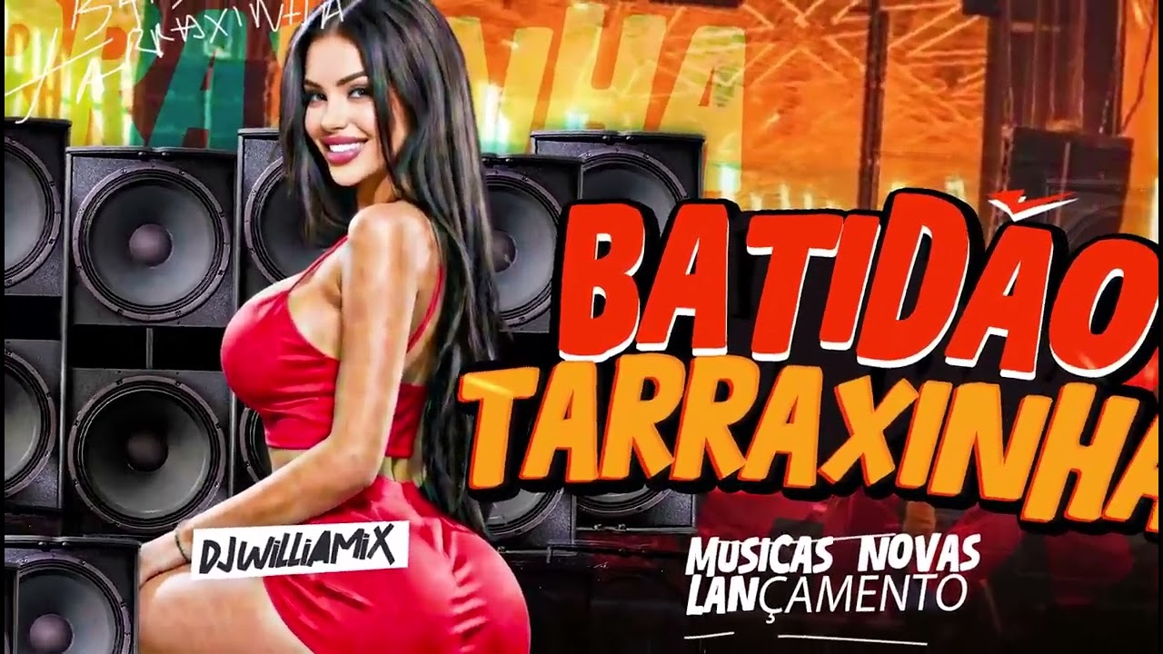 BATIDÃO TARRAXINHA , SO AS TOP 2026🔥 LANÇAMENTO ,MUSICAS NOVAS ,PRA VC DANÇAR SEM PARAR🚀DJ WILLIAMIX
