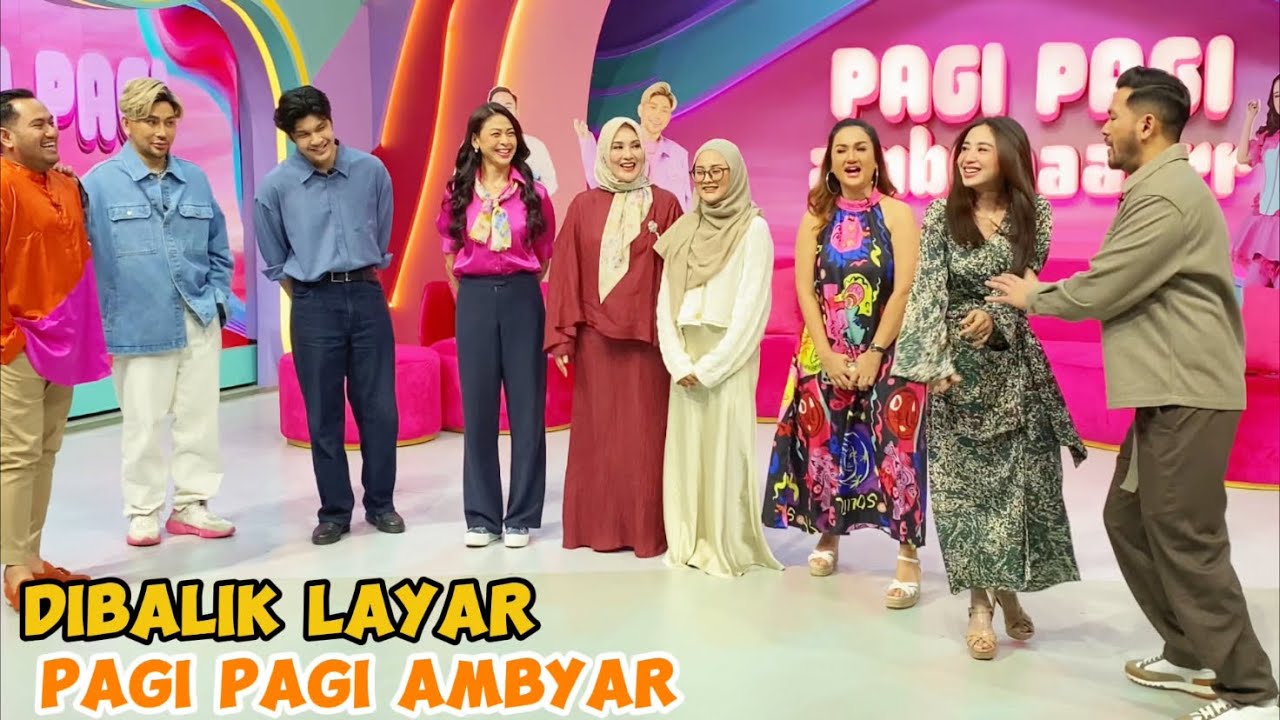 DIBALIK LAYAR PAGI PAGI AMBYAR