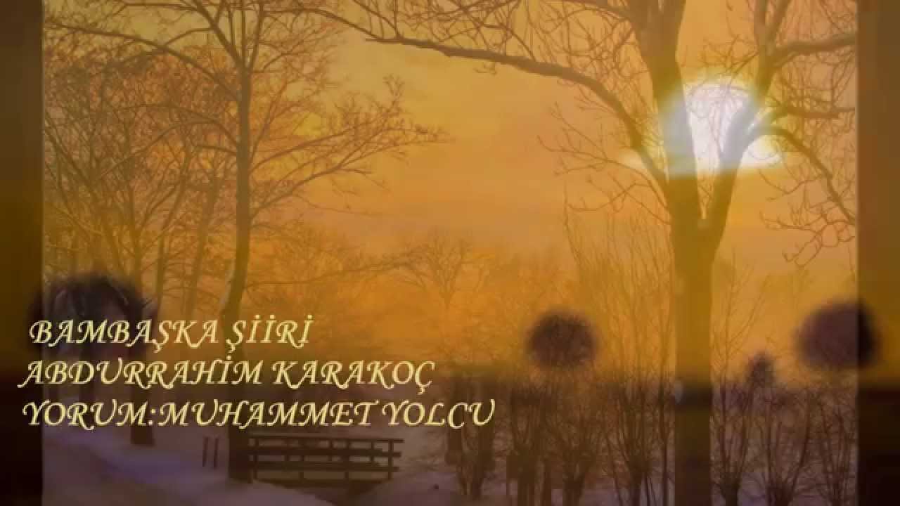 Abdurrahim KARAKOÇ - Bambaşka Şiiri