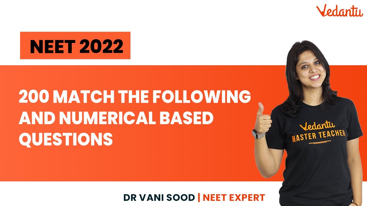 200 Match The Following and Numerical Based Questions | NEET 2022 | NEET Biology | Vani Ma'am