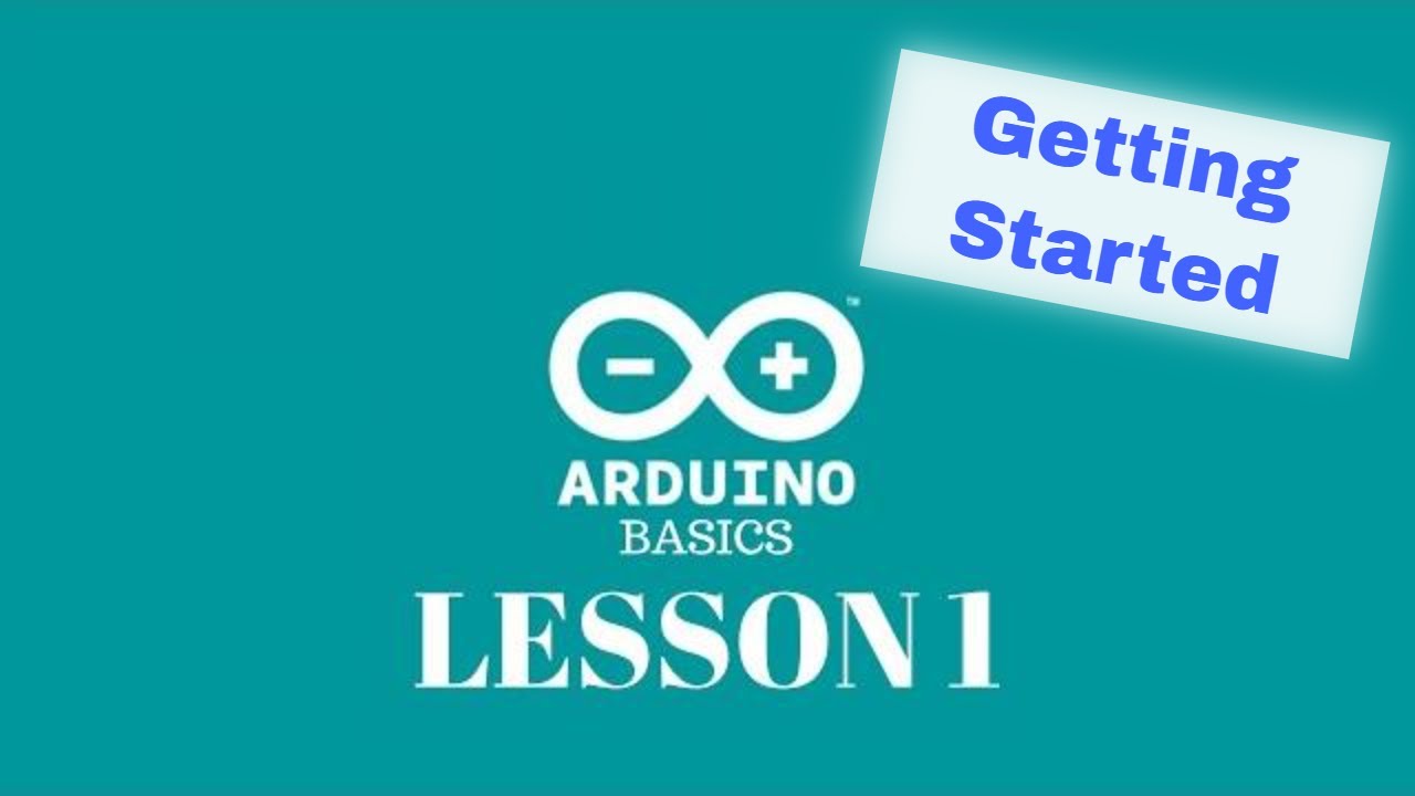 Arduino Basics - Lesson 1 - Writing our first Arduino program