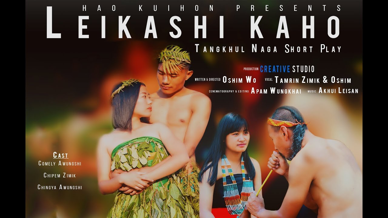 Tangkhul Naga Short Film//LEIKASHI KAHO